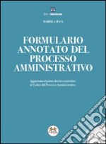 Formulario annotato del processo amministrativo. Con CD-ROM