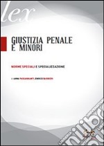 Giustizia penale e minori. Norme speciali e specializzazione libro