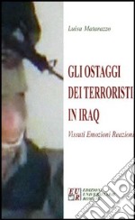 Gli ostaggi dei terroristi in Iraq. Vissuti, emozioni, reazioni