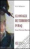 Gli ostaggi dei terroristi in Iraq. Vissuti, emozioni, reazioni libro