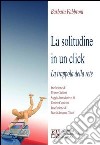 La solitudine in un click. La trappola della rete libro