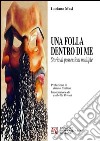 Una folla dentro di me. Storia di possessioni multiple libro