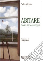 Abitare. Dodici storie ai margini libro