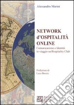 Network d'ospitalità online. Comunicazione e identità in viaggio su Hospitality Club libro