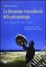 La dimensione transculturale della psicopatologia libro