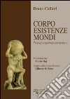 Corpo esistenze mondi. Per una psicopatologia antropologica libro di Callieri Bruno