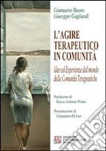 L'agire terapeutico in comunità libro