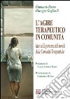 L'agire terapeutico in comunità libro di Buono Gianuario Gagliardi Giuseppe