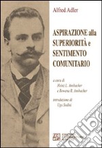 Aspirazione alla superiorità e sentimento comunitario libro