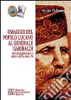 Omaggio del popolo lucano al generale Garibaldi nel duecentesimo anno dalla nascita libro di Mallamaci Giorgio