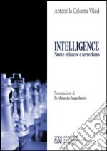 Intelligence. Nuove minacce e terrorismo libro