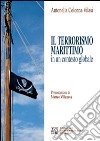 Il terrorismo marittimo in un contesto globale libro