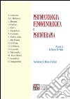 Fenomenologia. Psicopatologia e psicoterapia libro