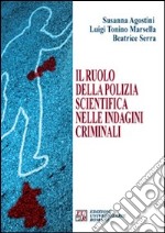 Il ruolo della polizia scientifica nelle indagini criminali libro