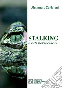 Stalking e atti persecutori