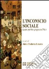 L'incoscio sociale. La prospettiva gruppoanalitica libro