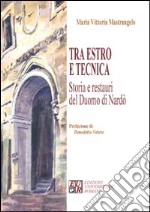 Tra estro e tecnica. Storia e restauri del Duomo di Nardò