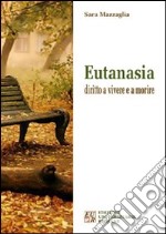 Eutanasia diritto a vivere e a morire libro