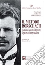 Il metodo Rorschach. Tecnica di somministrazione, siglatura e interpretazione libro