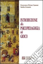 Introduzione alla psicopedagogia del gioco libro