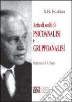 Articoli scelti di psicoanalisi e gruppoanalisi libro