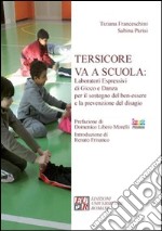 Tersicore va a scuola. Laboratori espressivi di gioco e danza per il sostegno del ben-essere e la prevenzione del disagio