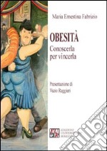 Obesità. conoscerla per vincerla