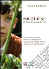 Solitudine. Il bambino smarrito libro