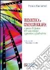 Tecnoetica e cinematografia. Un percorso di riflessione sulle nuove tecnologie rappresentate sul grande schermo libro di Baccarini Franco