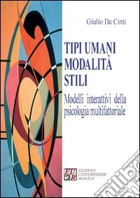 Tipi umani modalità stili. Modelli interattivi della psicologia multifattoriale libro