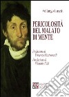 Pericolosità del malato di mente libro