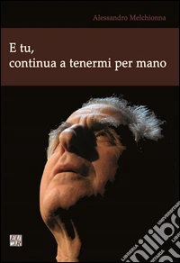 E tu, continua a tenermi per mano libro