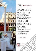 Dinamiche e prospettive giuridico-economiche del piano regolatore sociale. La best practice del municipio Roma centro storico libro