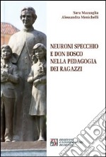 Neuroni specchio e don Bosco nella pedagogia dei ragazzi libro