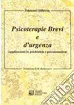 Psicoterapie brevi e d'urgenza. Applicazioni in psichiatria e psicosomatica libro