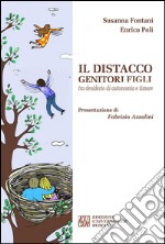 Il distacco genitori figli tra desiderio di autonomia e timore libro