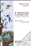 Il distacco genitori figli tra desiderio di autonomia e timore libro