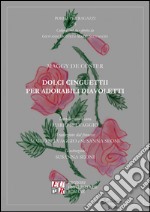 Dolci cinguettii per adorabili diavoletti libro