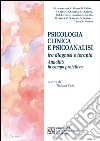 Psicologia clinica e psicoanalisi tra diagnosi e terapia. Attualità in campo proiettivo. Atti del Convegno internazionale (Chieti, 3-4 ottobre 2015) libro di Sola T. (cur.)