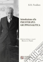 Introduzione alla psicoterapia gruppoanalitica libro