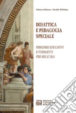 Didattica e pedagogia speciale. Percorsi educativi e formativi per BES e DSA libro