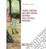 Teoria e metodi dell'educazione motoria nella Scuola primaria libro