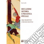 Educazione motoria e pedagogia speciale. Temi, prospettive e percorsi didattici