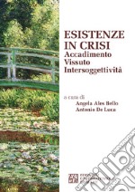 Esistenze in crisi. Accadimento. Vissuto. Intersoggettività libro