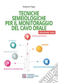 Tecniche semeiologiche per il monitoraggio del cavo orale libro