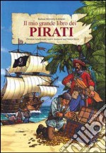 Il mio grande libro dei pirati. Con gadget