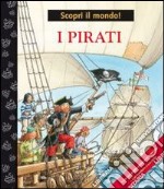 I pirati. Ediz. illustrata libro