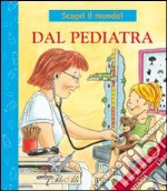 Dal pediatra. Ediz. illustrata libro