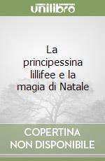 La principessina lillifee e la magia di Natale libro