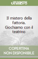 Il mistero della fattoria. Giochiamo con il teatrino libro